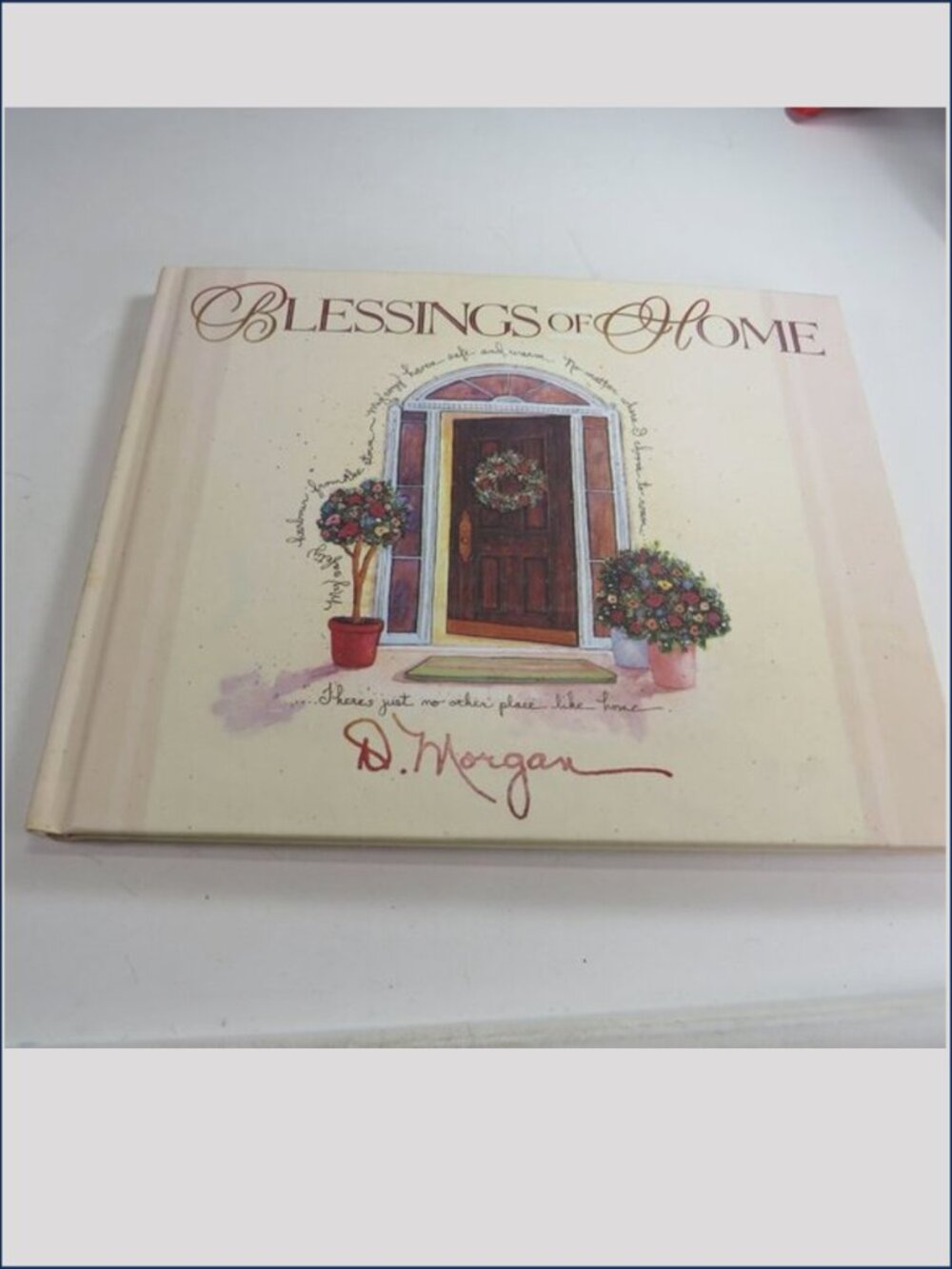 D. Morgan Blessing of Home Hardback Book Great gift for new homeowner